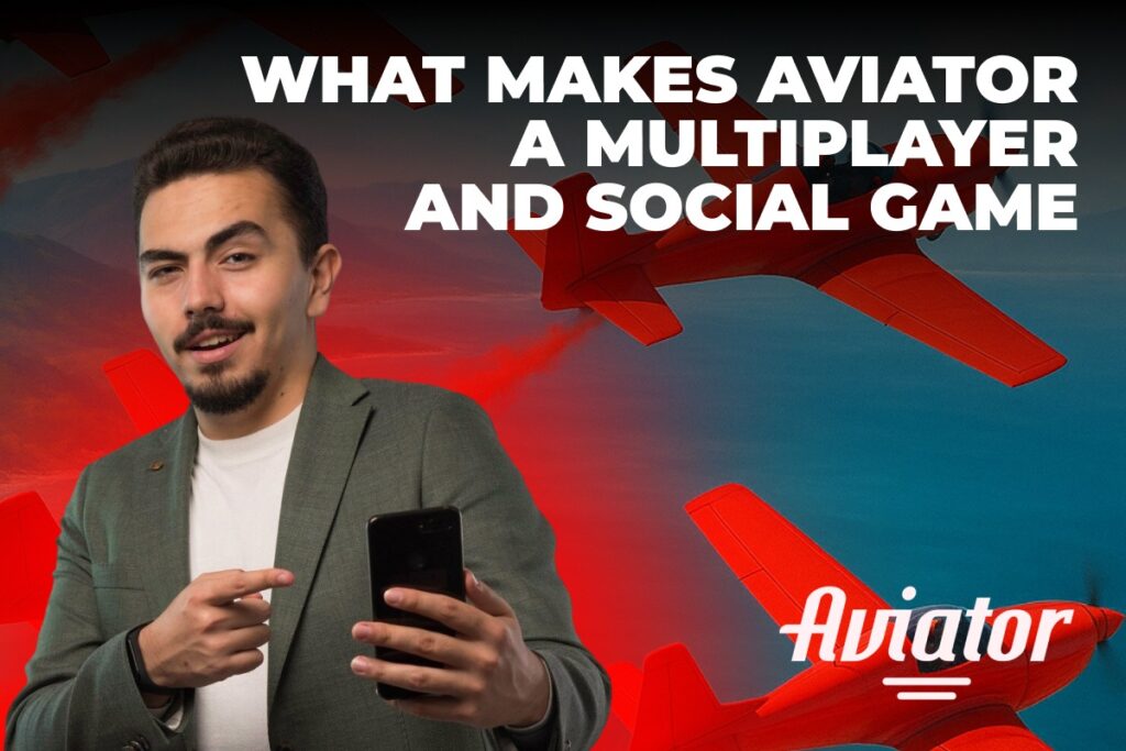 What Makes Aviator a Multiplayer and Social Game